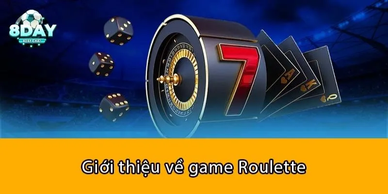 Bạn đã hiểu được Roulette là gì chưa?