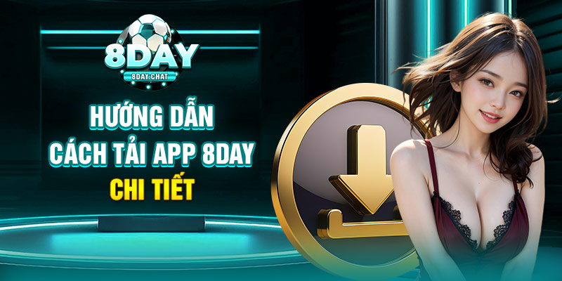 Hướng dẫn cách tải app 8day chi tiết