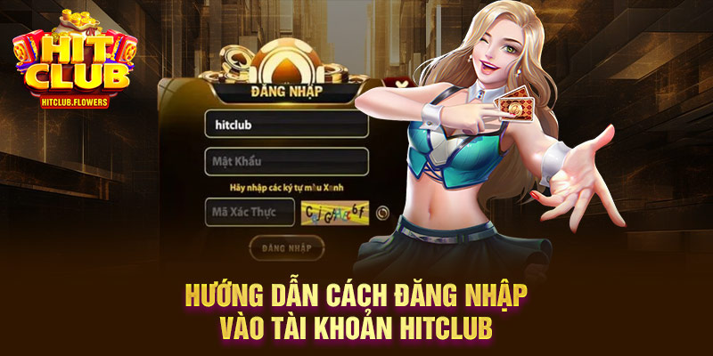 đăng ký - đăng nhập Hit Club