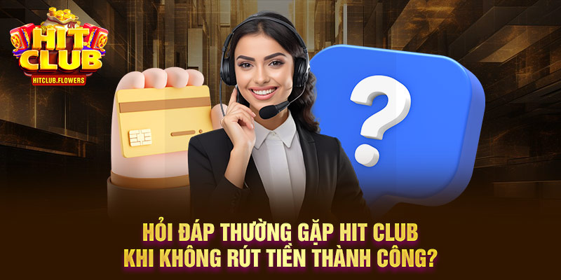 hỏi đáp thường gặp Hit Club