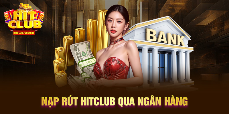 nạp rút Hit Club