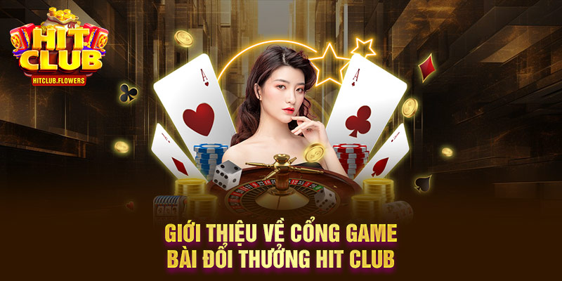 HITCLUB - LINK TẢI HITCLUB CHÍNH THỨC - CỔNG GAME BÀI UY TÍN SỐ 1 CHÂU Á